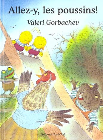 Couverture du livre « Allez - Y Les Poussins » de Valeri Gorbachev aux éditions Nord-sud