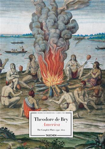 Couverture du livre « Theodore de Bry: America » de Michiel Van Groesen et Larry E. Tise aux éditions Taschen