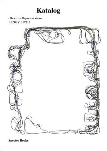 Couverture du livre « Katalog. desire in representation /anglais/allemand » de Buth Peggy aux éditions Spector Books