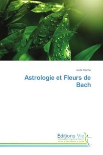 Couverture du livre « Astrologie et fleurs de bach » de Goche Joelle aux éditions Vie