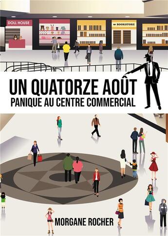 Couverture du livre « Un quatorze août : Panique au centre commercial ! » de Morgane Rocher aux éditions Atramenta