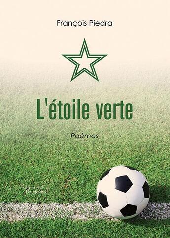 Couverture du livre « L'étoile verte » de Francois Piedra aux éditions Baudelaire