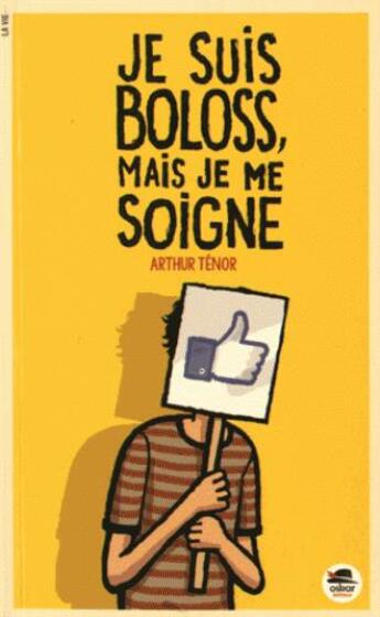 Couverture du livre « Je suis boloss, mais je me soigne » de Arthur Tenor aux éditions Oskar