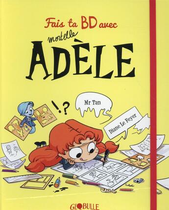 Couverture du livre « Fais ta BD avec mortelle Adèle » de Mr Tan et Diane Le Feyer aux éditions Tourbillon