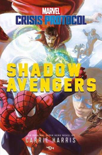 Couverture du livre « Marvel crisis protocol : shadow avengers » de Carrie Harris aux éditions 404 Editions