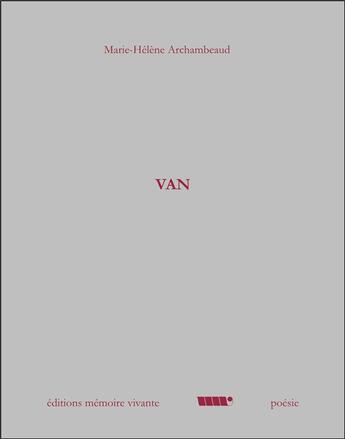 Couverture du livre « Van » de Archambeaud M-H. aux éditions Memoire Vivante