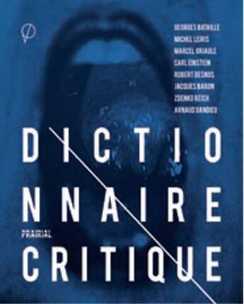 Couverture du livre « Dictionnaire critique ; dictionnaire critique de la revue Documents » de Georges Bataille aux éditions Prairial