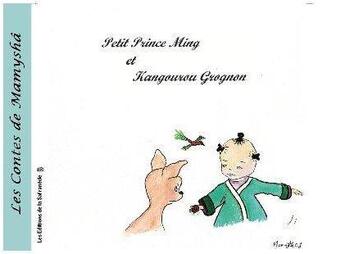 Couverture du livre « Les contes de Mamyshâ T.7 ; Petit Prince Ming et Kangourou grognon » de Marie-Francoise Chevallier Le Page aux éditions Editions De La Safranede