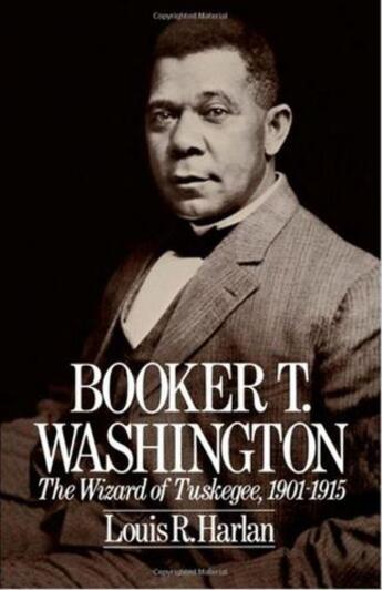 Couverture du livre « Booker T. Washington: Volume 2: The Wizard Of Tuskegee, 1901-1915 » de Harlan Louis R aux éditions Oxford University Press Usa