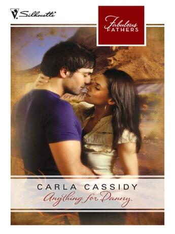 Couverture du livre « Anything for Danny (Mills & Boon M&B) (Fabulous Fathers - Book 21) » de Carla Cassidy aux éditions Mills & Boon Series