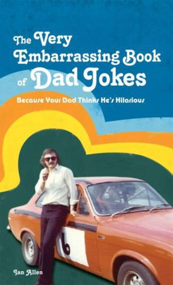 Couverture du livre « The VERY Embarrassing Book of Dad Jokes » de Allen Ian aux éditions Pavilion Books Company Limited