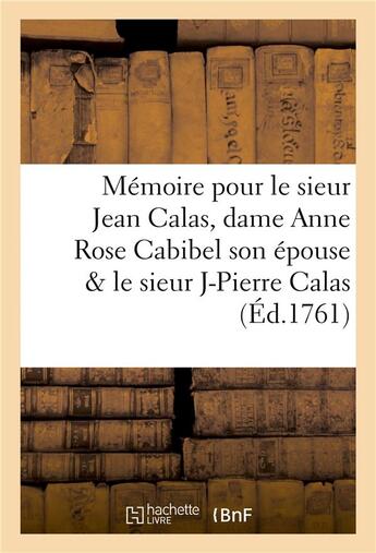 Couverture du livre « Memoire pour le sieur jean calas, dame anne rose cabibel son epouse & le sieur jean pierre calas » de Sudre aux éditions Hachette Bnf