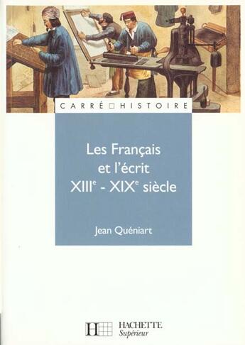 Couverture du livre « Les Francais Et L'Ecrit Xiii-Xix Siecle » de Jean Queniart aux éditions Hachette Education