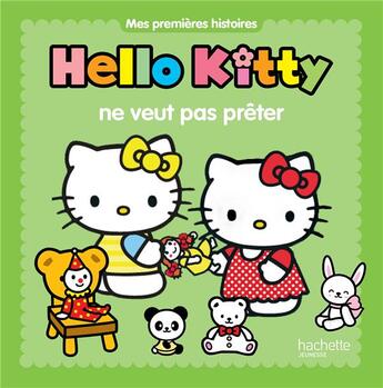 Couverture du livre « Hello Kitty ; Hello Kitty ne veut pas prêter » de  aux éditions Hachette Jeunesse