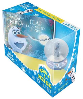 Couverture du livre « La Reine des Neiges ; boule à neige pailletée ; Olaf et la veillée de Noël » de Disney aux éditions Disney Hachette