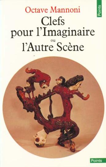 Couverture du livre « Clefs Pour L'Imaginaire Ou L'Autre Scene » de Octave Mannoni aux éditions Points