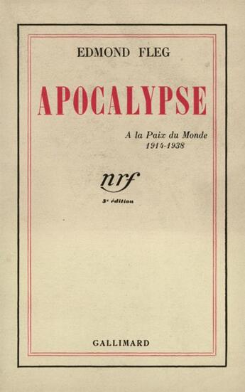 Couverture du livre « Apocalypse - a la paix du monde (1914-1938) » de Edmond Fleg aux éditions Gallimard