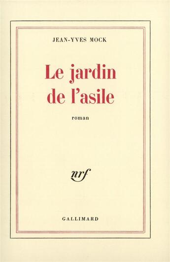 Couverture du livre « Le jardin de l'asile » de Mock Jean-Yves aux éditions Gallimard