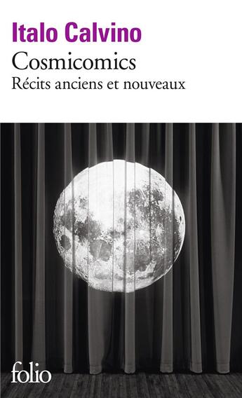 Couverture du livre « Cosmicomics ; récits anciens et nouveaux » de Italo Calvino aux éditions Folio