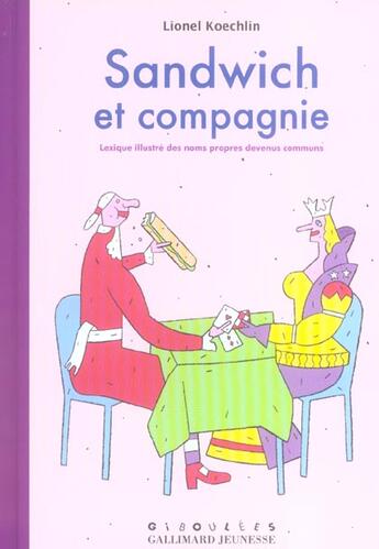 Couverture du livre « Sandwich et compagnie : lexique illustre des noms propres devenus communs » de Lionel Koechlin aux éditions Gallimard Jeunesse Giboulees