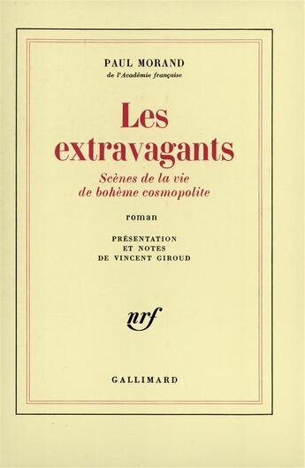 Couverture du livre « Les Extravagants : Scènes de la vie de bohème cosmopolite » de Paul Morand aux éditions Gallimard