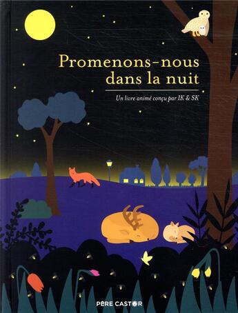 Couverture du livre « Promenons-nous dans la nuit » de Ik et Sk aux éditions Pere Castor