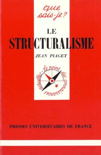 Couverture du livre « Structuralisme (le) » de Jean Piaget aux éditions Que Sais-je ?