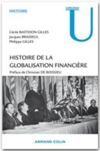 Couverture du livre « Histoire de la globalisation financière » de Philippe Gilles et Cecile Bastidon Gilles et Jacques Brasseul aux éditions Armand Colin