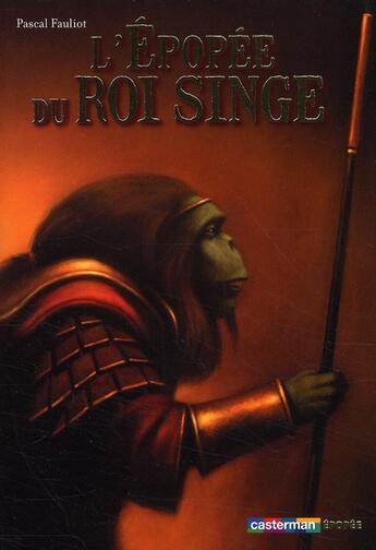 Couverture du livre « L'épopée du Roi singe (édition 2008) » de Pascal Fauliot aux éditions Casterman