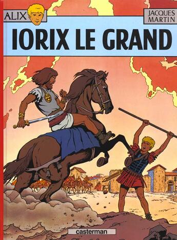 Couverture du livre « Alix Tome 10 : Iorix le grand » de Jacques Martin aux éditions Casterman