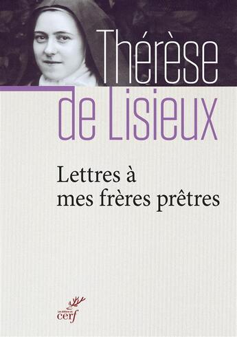 Couverture du livre « Lettres à mes frères prêtres » de Sainte Therese De Lisieux aux éditions Cerf