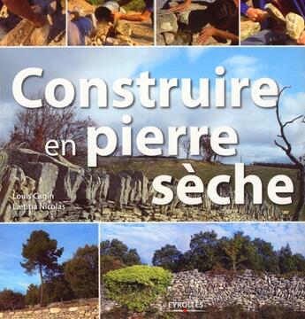 Couverture du livre « Construire en pierre sèche » de Cagin/Nicolas aux éditions Eyrolles