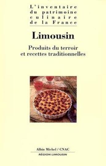 Couverture du livre « Limousin : produits du terroir et recettes traditionnelles » de  aux éditions Albin Michel