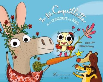 Couverture du livre « La fée Coquillette et le concours de fées » de Levy-D+ Chaud-B aux éditions Albin Michel