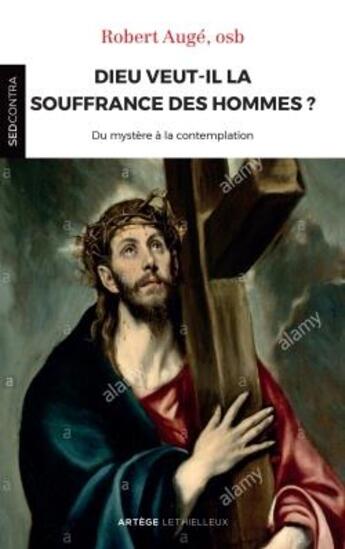 Couverture du livre « Dieu veut-il la souffrance des hommes ? - du mystere a la contemplation » de Auge/Sarah aux éditions Lethielleux