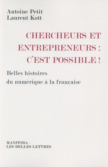 Couverture du livre « Chercheurs et entrepreneurs c'est possible » de Antoine Petit et Laurent Kott aux éditions Manitoba