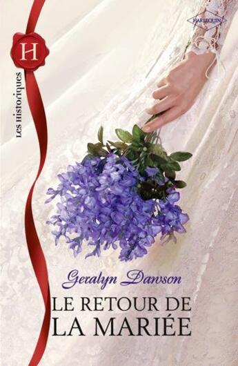 Couverture du livre « Le retour de la mariée » de Geralyn Dawson aux éditions Harlequin