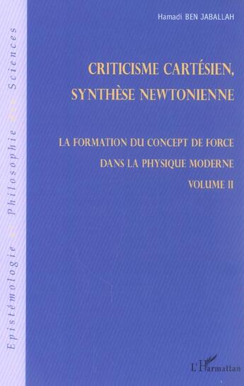 Couverture du livre « Criticisme cartesien, synthese newtonienne - la formation du concept de force dans la physique moder » de Ben Jaballah Hamadi aux éditions L'harmattan