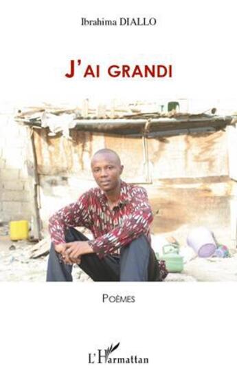 Couverture du livre « J'ai grandi » de Ibrahima Diallo aux éditions L'harmattan