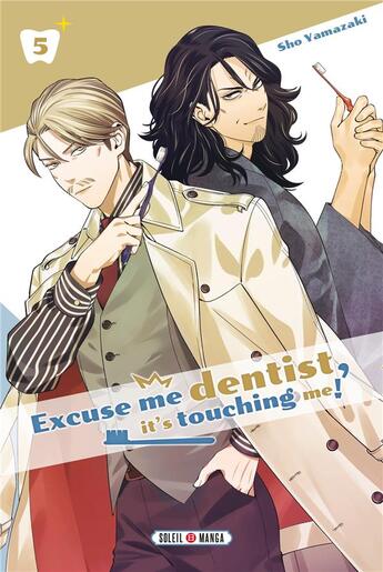 Couverture du livre « Excuse-me dentist, it's touching me ! Tome 5 » de Sho Yamazaki aux éditions Soleil