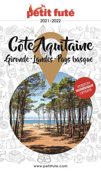 Couverture du livre « GUIDE PETIT FUTE ; REGION ; Côte Aquitaine, Gironde, Landes, Pays basque (édition 2021/2022) » de  aux éditions Le Petit Fute