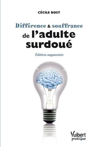 Couverture du livre « Différence et souffrance de l'adulte surdoué » de Cecile Bost aux éditions Vuibert