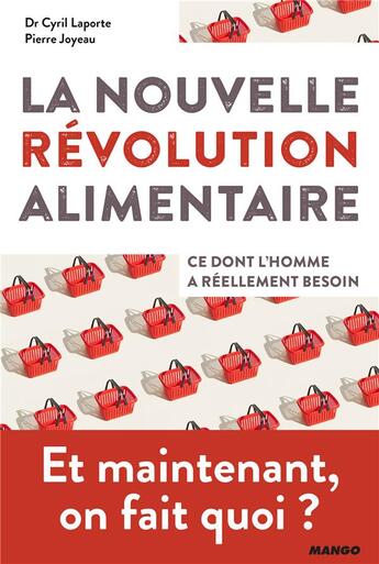 Couverture du livre « La nouvelle révolution alimentaire ; ce dont l'homme a réellement besoin » de Pierre Joyeau et Cyril Laporte aux éditions Mango