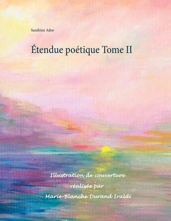 Couverture du livre « Étendue poétique t.II » de Sandrine Adso aux éditions Books On Demand