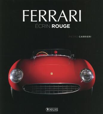 Couverture du livre « Ferrari ; écrin rouge » de Pietro Carrieri aux éditions Atlas