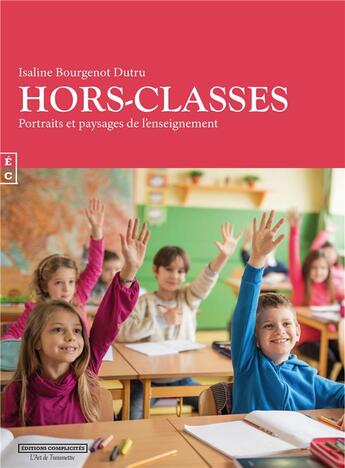 Couverture du livre « Hors-classes » de Isaline Bourgenot Dutru aux éditions Complicites