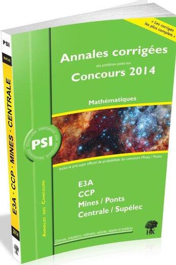 Couverture du livre « Annales des concours 2014 ; PSI mathématiques » de Vincent Puyhaubert et Guillaume Batog aux éditions H & K