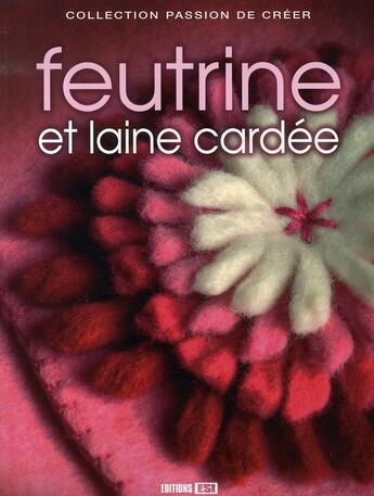 Couverture du livre « Feutrine et laine cardée » de  aux éditions Editions Esi