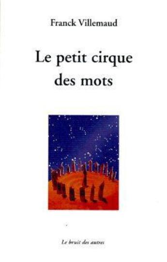 Couverture du livre « Le petit cirque des mots » de Villemaud aux éditions Le Bruit Des Autres