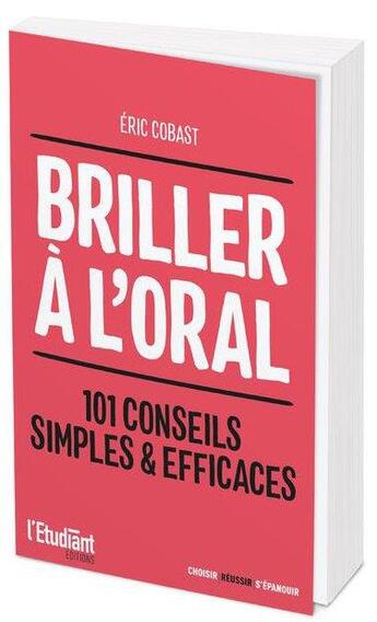 Couverture du livre « 101 conseils pour briller à l'oral » de Eric Cobast aux éditions L'etudiant